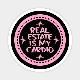 Real Estate Is My Cardio Magnet